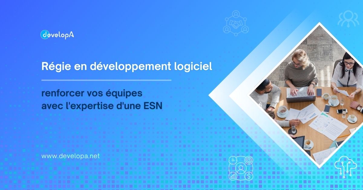 Régie en développement logiciel : renforcer vos équipes avec l'expertise d'une ESN