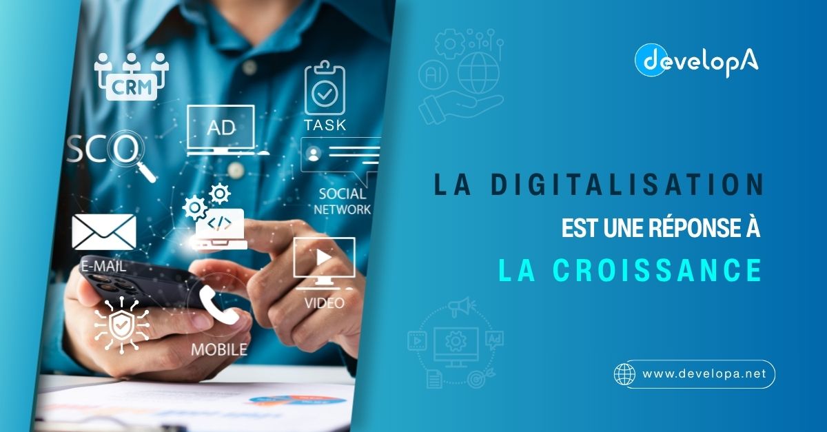 Pourquoi les entreprises investissent-elles dans la digitalisation ? 🚀